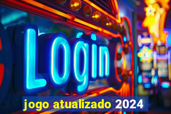 jogo atualizado 2024